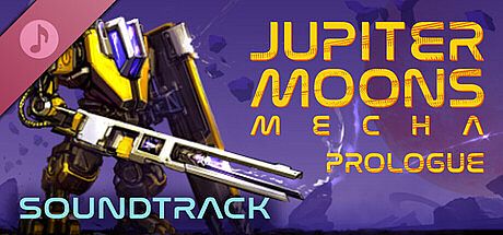 Jupiter Moons: Mecha - Prologue Soundtrack