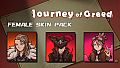Journey of Greed - Female Skin Pack