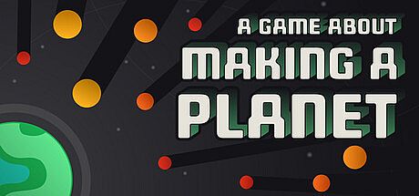 A Game About Making A Planet