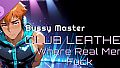 Bussy Master: CLUB LEATHER - Where Real Men Fuck