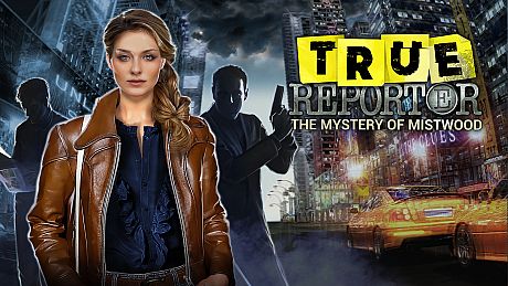 True Reporter. Hidden Mistwood Game