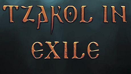 Tzakol in Exile Game