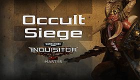 Warhammer 40,000: Inquisitor - Martyr - Occult Siege