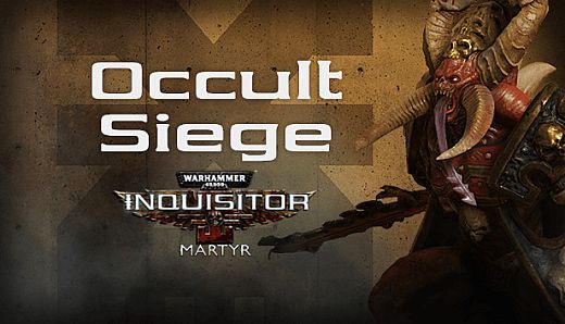 Warhammer 40,000: Inquisitor - Martyr - Occult Siege