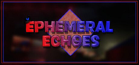 Ephemeral Echoes Game