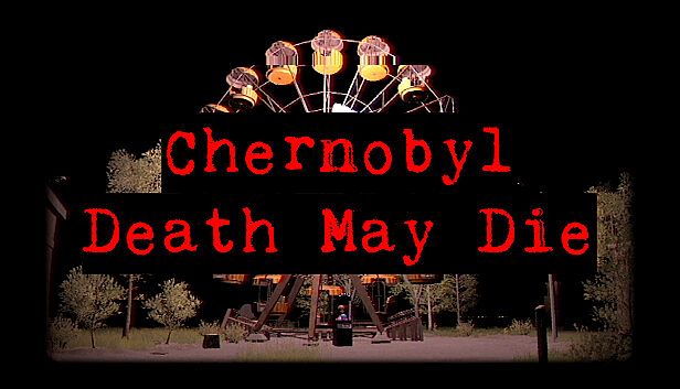 Buy CHERNOBYL - Death May Die