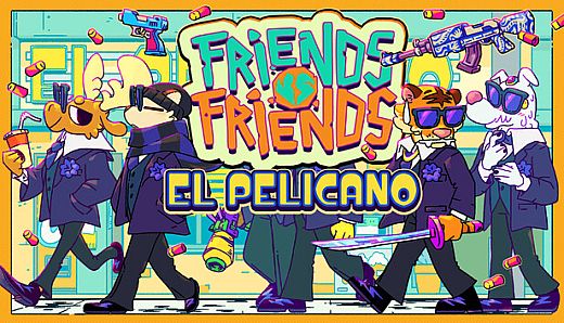 Friends vs Friends: El Pelicano