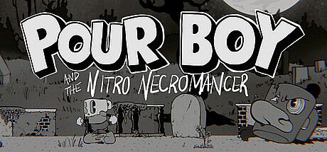 Pour Boy and the Nitro Necromancer Game