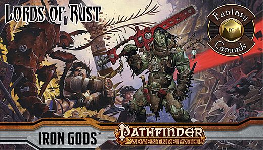 Fantasy Grounds - Pathfinder RPG - Iron Gods AP 2: Lords of Rust (PFRPG)