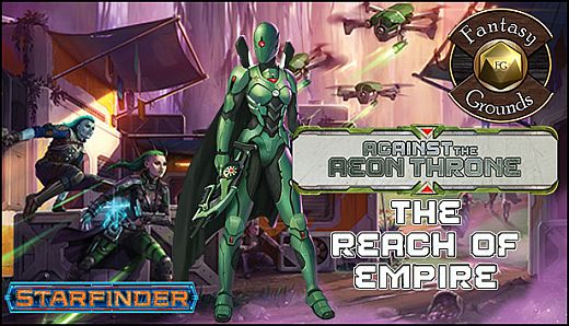 Fantasy Grounds - Starfinder RPG - Against the Aeon Throne AP 1: The Reach of Empire (SFRPG)