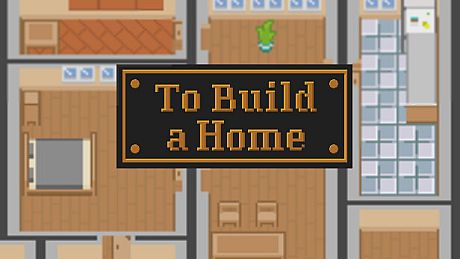 To Build a Home Game