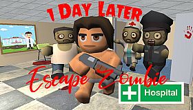1 Day Later: Escape Zombie Hospital