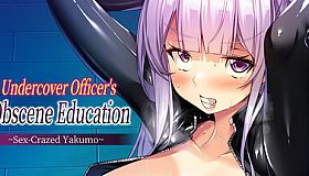 The Undercover Officer's Obscene Education ~Sex-Crazed Yakumo~