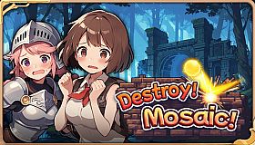 Destroy! Mosaic!