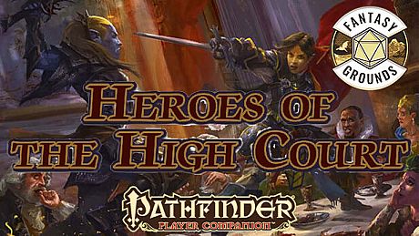 Fantasy Grounds - Pathfinder RPG - Pathfinder Companion: Heroes of the High Court DLC