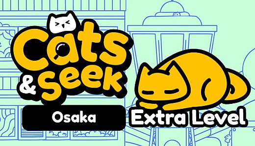 Cats and Seek: Osaka - Extra Content