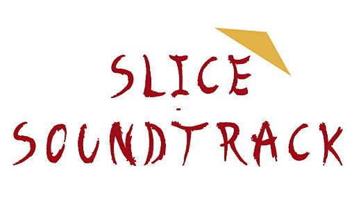 SLICE - Soundtrack