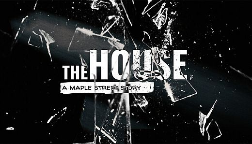 The House: A Maple Street Story