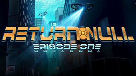 Return NULL - Episode 1 Game