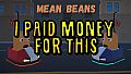 Mean Beans - I Paid Money For This Pack