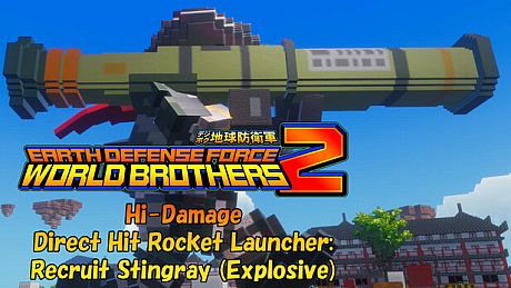 EARTH DEFENSE FORCE: WORLD BROTHERS 2 - Hi-Damage Direct Hit Rocket Launcher: Recruit Stingray (Explosive) DLC