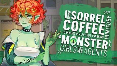 I drink Sorrel Coffee to reboot reality, but I'm being hunted by Monster Girls and armed agents Game