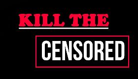 Kill The Censored
