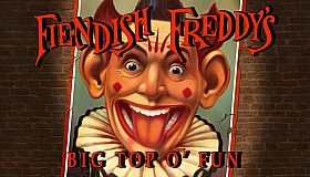 Fiendish Freddy's Big Top O' Fun