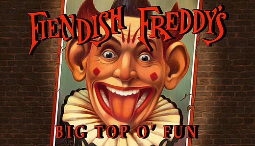 Fiendish Freddy's Big Top O' Fun
