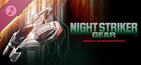 NIGHT STRIKER GEAR - Original Game Soundtrack -