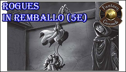 Fantasy Grounds - Rogues in Remballo (5E)