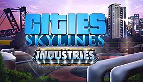 Cities: Skylines - Industries