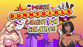 The Muscle Bunny Girls Caught Me Cheatin'!!!