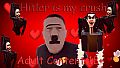 Hitler is my crush - Adult Content 18+