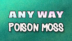 AnyWay! - Poison Moss!
