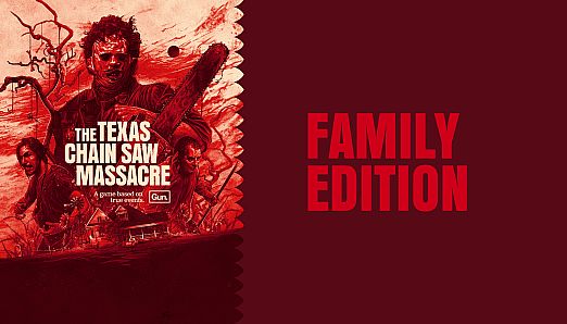 The Texas Chain Saw Massacre - Family Edition