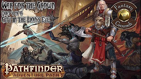 Fantasy Grounds - Pathfinder RPG - War for the Crown AP 4: City in the Lion's Eye (PFRPG) DLC