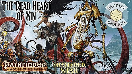 Fantasy Grounds - Pathfinder RPG - Shattered Star AP 6: The Dead Heart of Xin DLC