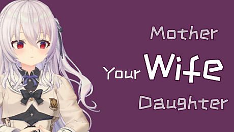 your wife, mother and daughter Game