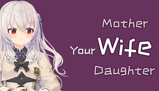 your wife, mother and daughter