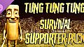 Tung Tung Tung Survival - Supporter Pack