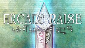 - Arcane Raise -