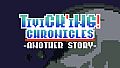 Tivick'ing! Chronicles -Another Story- Upgrade