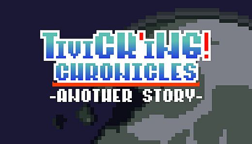 Tivick'ing! Chronicles -Another Story- Upgrade