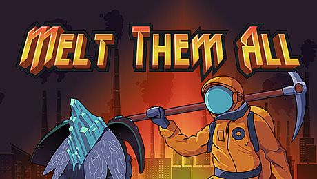 Melt Them All Game