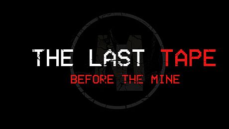 The Last Tape: Before The Mine Game