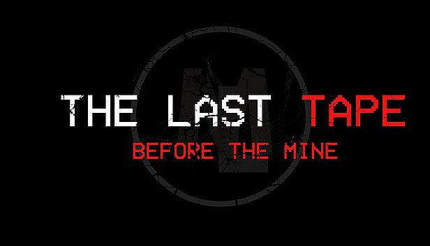 Buy The Last Tape: Before The Mine