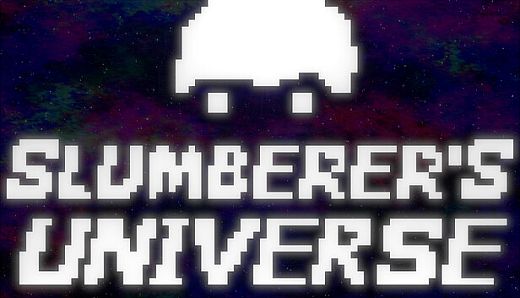 Slumberer's Universe