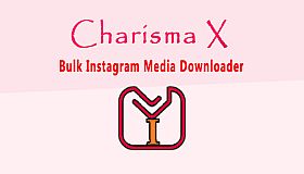 Charisma X: Bulk Instagram Media Downloader