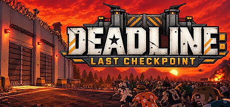 DEADLINE: LAST CHECKPOINT Game